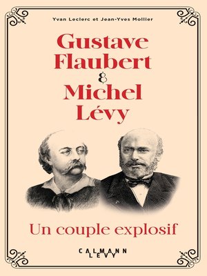 cover image of Gustave Flaubert et Michel Lévy, un couple explosif